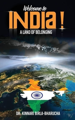 Welcome to India: A land of Belonging by Birla Bharucha, Kinnari