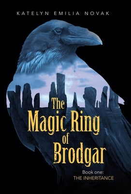 The Magic Ring of Brodgar: Book one: The inheritance by Novak, Katelyn Emilia