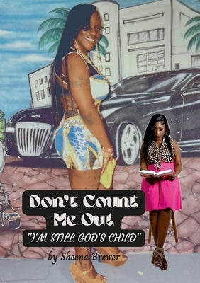 Don't Count Me Out: I'm Still Gods Child by Brewer, Sheena