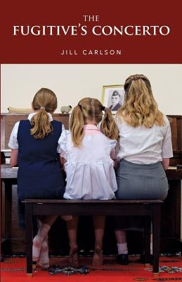The Fugitive's Concerto by Carlson, Jill M.