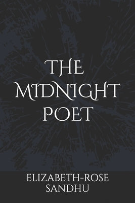 The Midnight Poet by Sandhu, Elizabeth-Rose