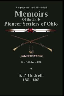 Memoirs of the Early Pioneer Settlers of Ohio: C. Stephen Badgley by Hildreth, S. P.