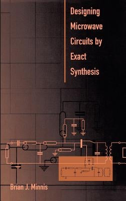 Designing Microwave Circuits by Exact Synthesis by Minnis, Brian J.