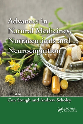 Advances in Natural Medicines, Nutraceuticals and Neurocognition by Stough, Con Kerry Kenneth
