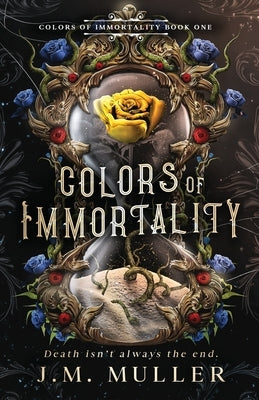 Colors of Immortality by Muller, J. M.
