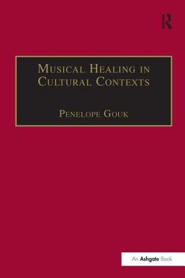 Musical Healing in Cultural Contexts by Gouk, Penelope