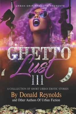 Ghetto Lust III by Reynolds, Donald