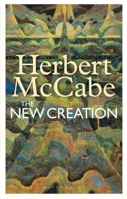 The New Creation by McCabe, Herbert