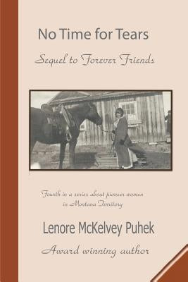 No Time for Tears: Sequel to Forever Friends by Puhek, Lenore McKelvey