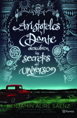 Aristóteles Y Dante Descubren Los Secretos del Universo / Aristotle and Dante Discover the Secrets of the Universe by Alire S&#195;&#161;enz, Benjam&#195;&#173;n