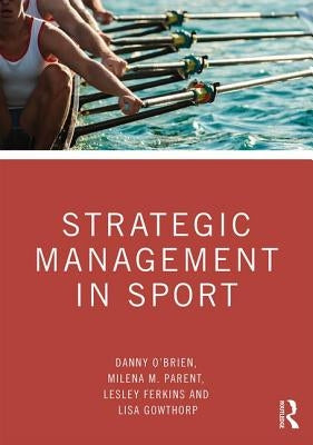 Strategic Management in Sport by O'Brien, Danny