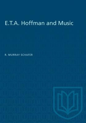 E.T.A. Hoffman and Music by Schafer, R. Murray