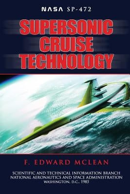 Supersonic Cruise Technology by McLean, F. Edward