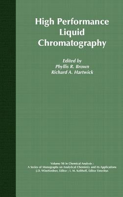 High Performance Liquid Chromatography by Brown, Phyllis R.