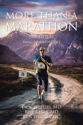 More Than a Marathon: The Sequel: Being Sifted 1992-2022 by Weitzel, Jack