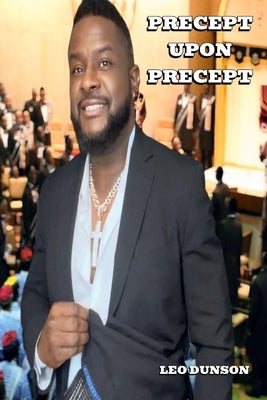 Precept Upon Precept by Dunson, Leo