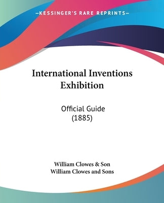 International Inventions Exhibition: Official Guide (1885) by William Clowes & Son