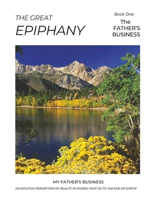 The Great Epiphany - The Father's Business: An Intuitive Perception of Reality by Conroy, Heather