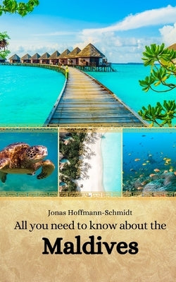 All you need to know about the Maldives by Chambers, Linda Amber