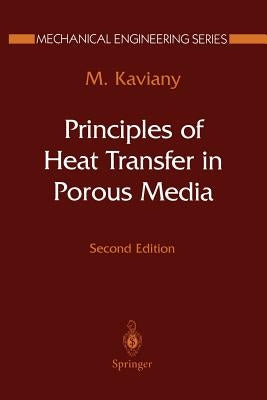 Principles of Heat Transfer in Porous Media by Kaviany, Maasoud