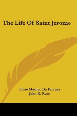 The Life Of Saint Jerome by Da Ferrara, Frate Matheo