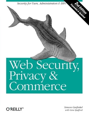 Web Security, Privacy & Commerce: Security for Users, Administrators and ISPs by Garfinkel, Simson