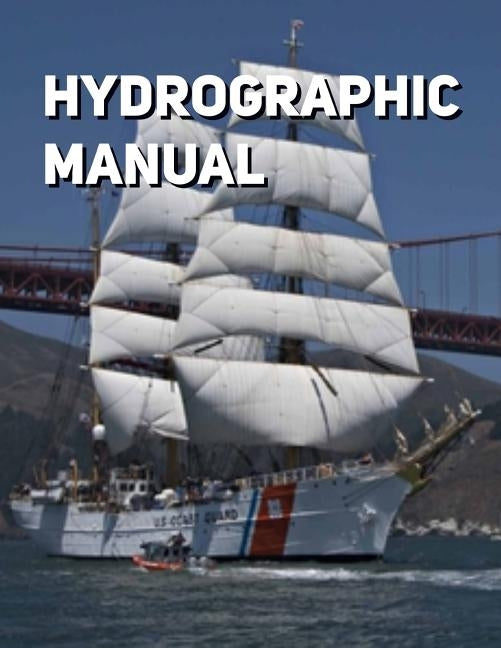 Hydrographic Manual: Fourth Edition by Noaa