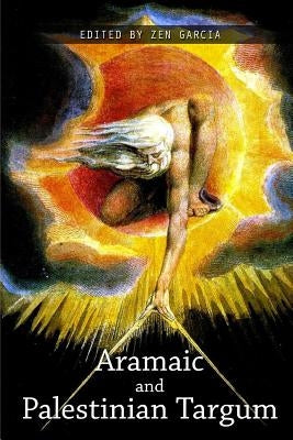 The Aramaic and Palestinian Targums by Garcia, Zen