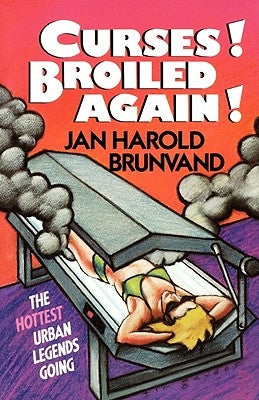 Curses! Broiled Again! by Brunvand, Jan Harold