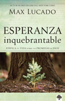 Esperanza Inquebrantable / Unshakable Hope by Lucado, Max