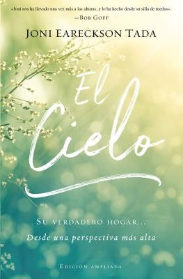 El El Cielo: Tu Verdadero Hogar... Desde Una Perspectiva M��s Alta by Tada, Joni Eareckson