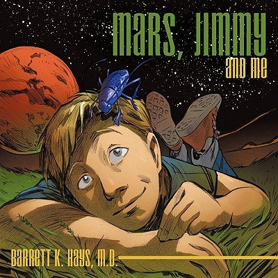 Mars, Jimmy and Me by Hays, Barrett K.