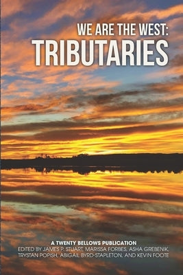 We are the West: Tributaries by Forbes, Marissa