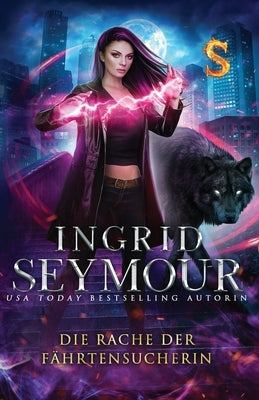 Die Rache der Fährtensucherin by Seymour, Ingrid