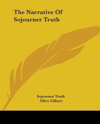 The Narrative Of Sojourner Truth by Sojourner Truth