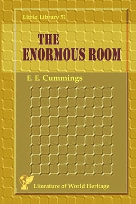 The Enormous Room by Cummings, E. E.