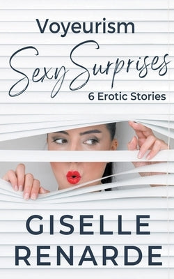 Voyeurism Sexy Surprises by Renarde, Giselle