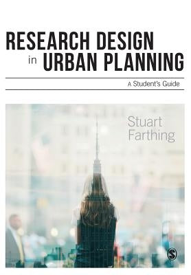 Research Design in Urban Planning: A Student′s Guide by Farthing, Stuart