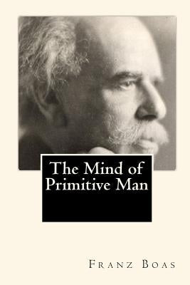 The Mind of Primitive Man by Mitchell, Joe Henry