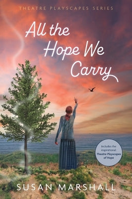 All the Hope We Carry by Marshall, Susan L.