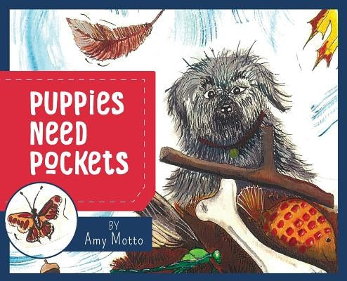 Puppies Need Pockets by Motto, Amy