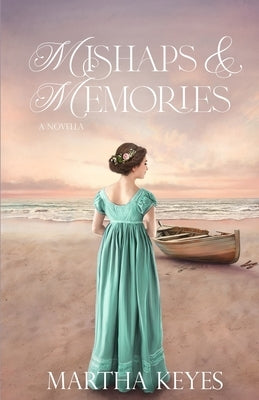 Mishaps & Memories: A Novella by Keyes, Martha