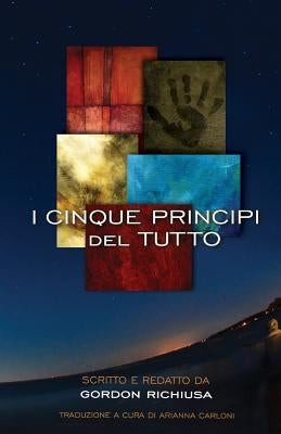 I Cinque Principi del Tutto by Richiusa, Gordon