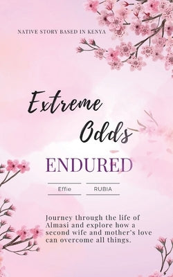 Extreme Odds Endured by Rubia, Effie