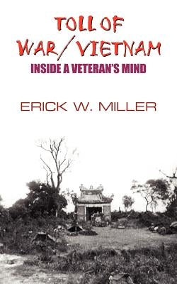 Toll of War/Vietnam: Inside a Veteran's Mind by Miller, Erick W.