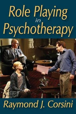Role Playing in Psychotherapy by Corsini, Raymond