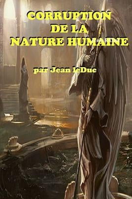 Corruption de la Nature Humaine by Leduc, Jean