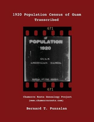 1920 Population Census of Guam: Transcribed by Punzalan, Bernard Timothy