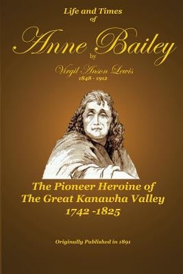 Life and Times of Anne Bailey by Badgley, C. Stephen