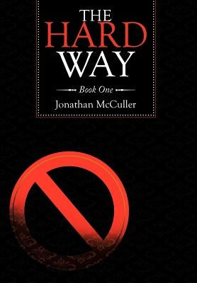 The Hard Way: Book One by McCuller, Jonathan K.